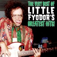 Little Fyodor - The Very Best Of Little Fyodor's Gr in der Gruppe UNSERE TIPPS / Freitagsveröffentlichungen / Fredag den 7:e Juni 2024 bei Bengans Skivbutik AB (5549754)