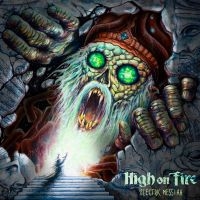 High On Fire - Electric Messiah in der Gruppe UNSERE TIPPS / Freitagsveröffentlichungen / Fredag den 28:e Juni 2024 bei Bengans Skivbutik AB (5549934)