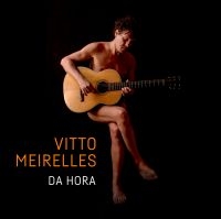 Vitto Meirelles - Da Hora in der Gruppe UNSERE TIPPS / Weihnachtsgeschenktipp CD bei Bengans Skivbutik AB (5550140)