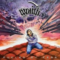 Wraith - Fueled By Fear in der Gruppe UNSERE TIPPS / Freitagsveröffentlichungen / Fredag den 28:e Juni 2024 bei Bengans Skivbutik AB (5550238)