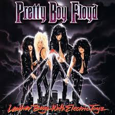 Pretty Boy Floyd - Leather Boyz With Electric Toyz in der Gruppe UNSERE TIPPS / Freitagsveröffentlichungen / Fredag den 12:e Juli 2024 bei Bengans Skivbutik AB (5550287)