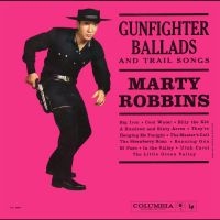 Robbins Marty - Sings Gunfighter Ballads And Trail in der Gruppe UNSERE TIPPS / Freitagsveröffentlichungen / Fredag den 12:e Juli 2024 bei Bengans Skivbutik AB (5550623)