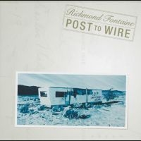 Fontaine Richmond - Post To Wire (20Th Anniversary Edit in der Gruppe UNSERE TIPPS / Freitagsveröffentlichungen / Fredag den 28:e Juni 2024 bei Bengans Skivbutik AB (5550662)