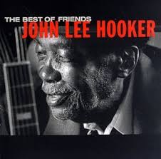 John Lee Hooker - The Best Of Friends in der Gruppe UNSERE TIPPS / Freitagsveröffentlichungen / Fredag den 12:e Juli 2024 bei Bengans Skivbutik AB (5550758)