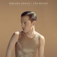 Perfume Genius - Too Bright (10Th Anniversary Revisi in der Gruppe UNSERE TIPPS / Freitagsveröffentlichungen / Fredag den 20:e september 2024 bei Bengans Skivbutik AB (5551008)