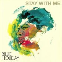 Holiday Billie - Stay With Me in der Gruppe UNSERE TIPPS / Freitagsveröffentlichungen / Fredag den 16:e augusti bei Bengans Skivbutik AB (5551056)