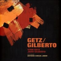 Stan Getz And João Gilberto - Getz / Gilberto in der Gruppe UNSERE TIPPS / Freitagsveröffentlichungen / Fredag den 16:e augusti bei Bengans Skivbutik AB (5551061)