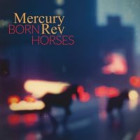 Mercury Rev - Born Horses in der Gruppe UNSERE TIPPS / Freitagsveröffentlichungen / Fredag den 6:e september 2024 bei Bengans Skivbutik AB (5551132)