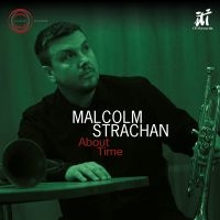 Malcolm Strachan - About Time in der Gruppe UNSERE TIPPS / Freitagsveröffentlichungen / Fredag den 5:e Juli 2024 bei Bengans Skivbutik AB (5551340)