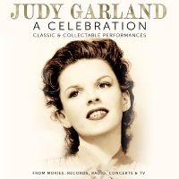 Garland Judy - A Celebration - Classic & Collectab in der Gruppe UNSERE TIPPS / Freitagsveröffentlichungen / Fredag den 28:e Juni 2024 bei Bengans Skivbutik AB (5551360)