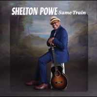 Shelton Powe - Same Train in der Gruppe UNSERE TIPPS / Freitagsveröffentlichungen / Fredag den 5:e Juli 2024 bei Bengans Skivbutik AB (5551373)