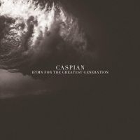 Caspian - Hymn For The Greatest Generation in der Gruppe UNSERE TIPPS / Freitagsveröffentlichungen / Fredag den 2:e augusti bei Bengans Skivbutik AB (5551419)