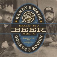 Rogers Randy & Wade Bowen - Hold My Beer, Vol. 3 & 4 in der Gruppe UNSERE TIPPS / Freitagsveröffentlichungen / Fredag den 12:e Juli 2024 bei Bengans Skivbutik AB (5551421)