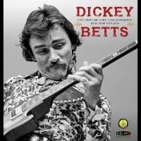 Dickey Betts - Live From The Lone Star Roadhouse N in der Gruppe MUSIK / Dual Disc / Pop-Rock bei Bengans Skivbutik AB (5555801)