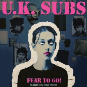 Uk Subs - Fear To Go Rarities 1988-2000 in der Gruppe VINYL / Punk bei Bengans Skivbutik AB (5556140)