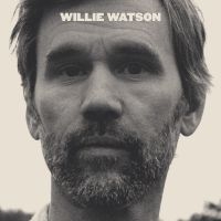 Watson Willie - Willie Watson in der Gruppe UNSERE TIPPS / Freitagsveröffentlichungen / Fredag den 13:e september 2024 bei Bengans Skivbutik AB (5556163)