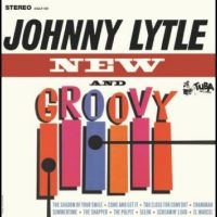 Lytle Johnny - New And Groovy in der Gruppe UNSERE TIPPS / Freitagsveröffentlichungen / Fredag den 26:e Juli 2024 bei Bengans Skivbutik AB (5556263)