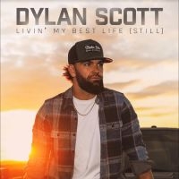 Scott Dylan - Livin' My Best Life (Still) in der Gruppe UNSERE TIPPS / Freitagsveröffentlichungen / Fredag den 26:e Juli 2024 bei Bengans Skivbutik AB (5556369)