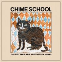 Chime School - The Boy Who Ran The Paisley Hotel in der Gruppe UNSERE TIPPS / Freitagsveröffentlichungen / Fredag den 13:e september 2024 bei Bengans Skivbutik AB (5556397)