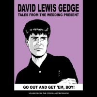 David Gedge/The Wedding Present - Go Out & Get Em,Boy!Tales From The in der Gruppe Taschenbücher bei Bengans Skivbutik AB (5556493)