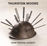 Thurston Moore - Flow Critical Lucidity (CD) in der Gruppe UNSERE TIPPS / Freitagsveröffentlichungen / Fredag den 20:e september 2024 bei Bengans Skivbutik AB (5556578)