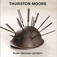 Thurston Moore - Flow Critical Lucidity (MC) in der Gruppe UNSERE TIPPS / Freitagsveröffentlichungen / Fredag den 20:e september 2024 bei Bengans Skivbutik AB (5556579)