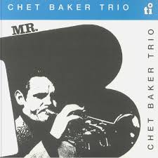 Chet Baker - Mr. B in der Gruppe UNSERE TIPPS / Freitagsveröffentlichungen / Fredag den 9:e augusti bei Bengans Skivbutik AB (5556868)