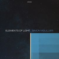 Moullier Simon - Elements Of Light in der Gruppe UNSERE TIPPS / Freitagsveröffentlichungen / Fredag den 20:e september 2024 bei Bengans Skivbutik AB (5557140)