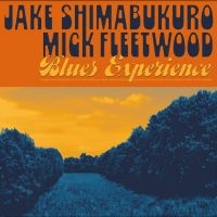 Shimabukuro Jake & Mick Fleetwood - Blues Experience in der Gruppe UNSERE TIPPS / Freitagsveröffentlichungen / Fredag den 18:e oktober 2024 bei Bengans Skivbutik AB (5557444)