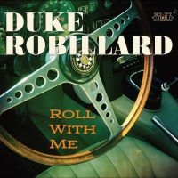 Robillard Duke - Roll With Me in der Gruppe UNSERE TIPPS / Freitagsveröffentlichungen / Fredag den 30:e augusti 2024 bei Bengans Skivbutik AB (5557446)