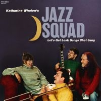 Katharine Whalen?S Jazz Squad - Let?S Get Lost: Songs Chet Sang in der Gruppe UNSERE TIPPS / Freitagsveröffentlichungen / Fredag den 30:e augusti 2024 bei Bengans Skivbutik AB (5557919)