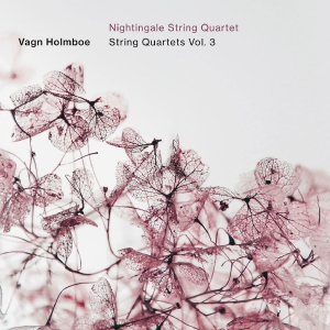 Nightingale String Quartet - Holmboe: String Quartets, Vol. 3 in der Gruppe UNSERE TIPPS / Freitagsveröffentlichungen / Fredag den 27:e september 2024 bei Bengans Skivbutik AB (5558354)