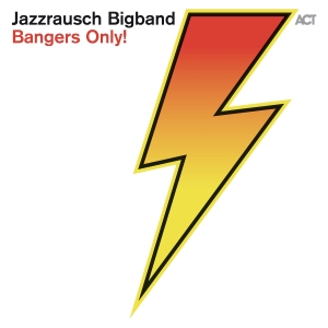 Jazzrausch Bigband - Bangers Only! in der Gruppe UNSERE TIPPS / Freitagsveröffentlichungen / Fredag den 30:e augusti 2024 bei Bengans Skivbutik AB (5558373)