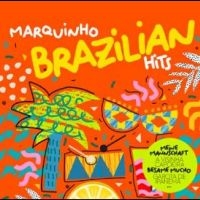 Marquinho - Brazilian Hits in der Gruppe UNSERE TIPPS / Freitagsveröffentlichungen / Fredag den 9:e augusti bei Bengans Skivbutik AB (5558469)