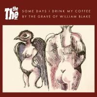 The The - Some Days I Drink My Coffee By The in der Gruppe UNSERE TIPPS / Freitagsveröffentlichungen / Fredag den 30:e augusti 2024 bei Bengans Skivbutik AB (5558509)