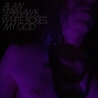 Alan Sparhawk - White Roses, My God (Crystal Clear in der Gruppe UNSERE TIPPS / Jahresbestenlisten 2024 / Jahresbeste Viktor bei Bengans Skivbutik AB (5558806)