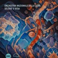 Orchestra Nazionale Della Luna - Selene's View in der Gruppe UNSERE TIPPS / Freitagsveröffentlichungen / Fredag den 9:e augusti bei Bengans Skivbutik AB (5558948)