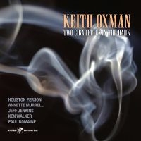 Keith Oxman - Two Cigarettes In The Dark in der Gruppe CD / Jazz bei Bengans Skivbutik AB (5558970)