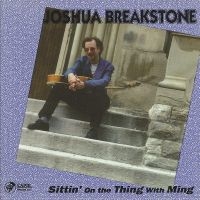 Joshua Breakstone - Sittin' On The Thing With Ming in der Gruppe CD / Jazz bei Bengans Skivbutik AB (5558996)