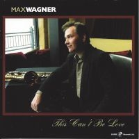 Max Wagner - This Can't Be Love in der Gruppe CD / Jazz bei Bengans Skivbutik AB (5559065)