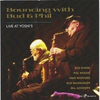 Bud Shank & Phil Woods & Mike Woffa - Bouncing With Bud And Phil - Live A in der Gruppe CD / Jazz bei Bengans Skivbutik AB (5559096)