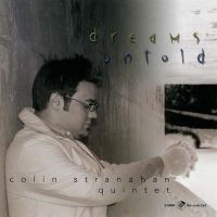 Colin Stranahan & Colin Stranahan Q - Dreams Untold in der Gruppe CD / Jazz bei Bengans Skivbutik AB (5559105)