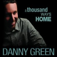 Danny Green - A Thousand Ways Home in der Gruppe CD / Jazz bei Bengans Skivbutik AB (5559122)