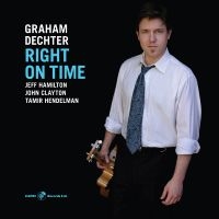 Graham Dechter - Right On Time in der Gruppe CD / Jazz bei Bengans Skivbutik AB (5559125)