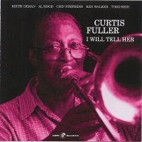 Curtis Fuller - I Will Tell Her in der Gruppe MUSIK / Dual Disc / Jazz bei Bengans Skivbutik AB (5559176)