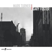 Mark Turner & Gary Foster - Mark Turner Meets Gary Foster in der Gruppe MUSIK / Dual Disc / Jazz bei Bengans Skivbutik AB (5559179)