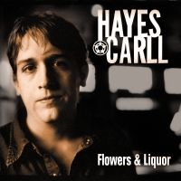 Carll Hayes - Flowers And Liquor in der Gruppe UNSERE TIPPS / Freitagsveröffentlichungen / Fredag den 27:e september 2024 bei Bengans Skivbutik AB (5559469)