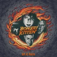 Bonsai Kitten - Let It Burn (Vinyl Lp) in der Gruppe UNSERE TIPPS / Freitagsveröffentlichungen / Fredag den 30:e augusti 2024 bei Bengans Skivbutik AB (5559949)