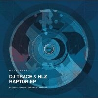 Dj Trace & Hlz - Raptor Ep in der Gruppe UNSERE TIPPS / Freitagsveröffentlichungen / Fredag den 30:e augusti 2024 bei Bengans Skivbutik AB (5560039)