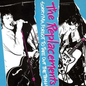 The Replacements - Sorry Ma Forgot To Take Out The Trash in der Gruppe UNSERE TIPPS / Weihnachtsgeschenktipp Vinyl bei Bengans Skivbutik AB (5560114)